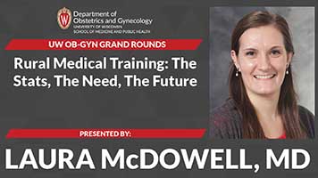  Grand Rounds: Laura McDowell presents “Rural Medical Training: The Stats, The Need, The Future”